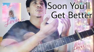 SOON YOULL GET BETTER Cover  Taylor Swift Lover Guitar Beginner [upl. by Cima]