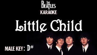 Little Child Karaoke The Beatles Male Key D [upl. by Llerrot]