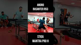 Andro Rasanter R53 Vs Stiga Mantra Pro H [upl. by Barfuss447]