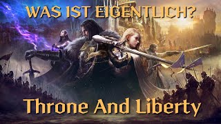 Was ist eigentlich Throne And Liberty [upl. by Jenne]