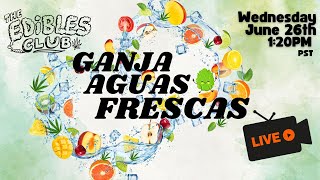 Ganja Aguas Frescas [upl. by Inattirb]