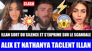 ILLAN SORT DU SILENCE amp SEXPRIME SUR LE SCANDALE  ALIX ET NATHANYA RÉAGISSENT amp BALANCENT FORT  😱 [upl. by Dloreh]