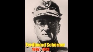 FERDINAND SCHÖRNER quotKrvavý Ferdinandquot  OBLÍBENÝ HITLERŮV GENERÁL [upl. by Neyud991]