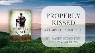 Properly Kissed by Kasey Stockton  Regency Romance  Full Audiobook [upl. by Cela867]