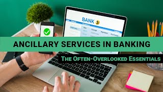 Ancillary Services in Banking The OftenOverlooked Essentials [upl. by Dwinnell357]