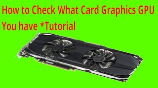 How to check wat GPU Graphics Card you have in Computer PC Tutorial [upl. by Eedrahs305]