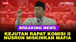 🔴 LIVE  Kejutan Rapat Komisi II Menteri Nusron Blakblakan Target Miskinkan Mafia [upl. by Ilyk718]