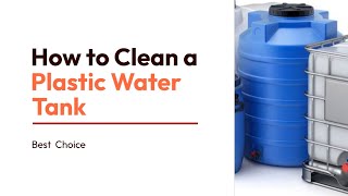 Crystal Clear Water How to Clean and Maintain Your Plastic Water Tank  Best Choices [upl. by Hakvir]