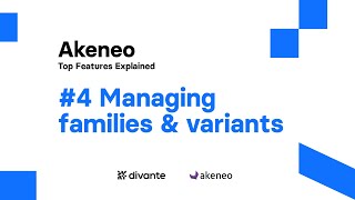 Akeneo Features How to manage families and variant families  Divante [upl. by Ettegdirb776]