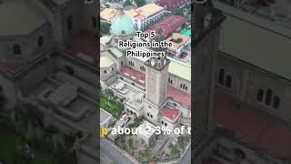 Top 5 Religions in the Philippines Top5 Philippines Top5Philippines Tough5PH [upl. by Terrijo820]