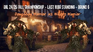 Doughboy vs Whapz  DHL 2425 Fall championship  Last Hero Standing  round 6  Match 4 [upl. by Hwu]