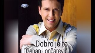 Dzenan Loncarevic  Kad ostave te svi  Audio 2009 HD [upl. by Calvinna]