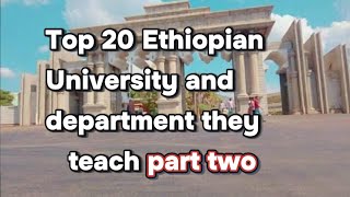 Top 20 Ethiopian University and department they teach part 2 [upl. by Eneirda507]