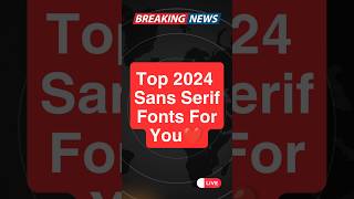 Top Sans Serif Fonts 2024 [upl. by Blanc360]