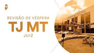 Revisão de Véspera TJ MT Juiz [upl. by Brebner]