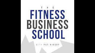 Fitness Business School  516  How to Avoid the Struggle [upl. by Ailaht821]