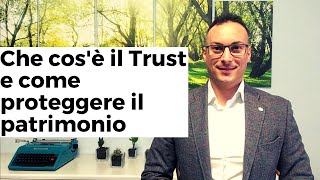 Che cosè il Trust e come proteggere il patrimonio [upl. by Tavy]