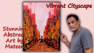 Vibrant Cityscape Painting  Stunning Abstract Art by Mateen [upl. by Cleary]