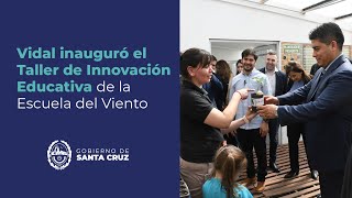 Vidal inauguró el Taller de Innovación Educativa de la Escuela del Viento [upl. by Inig]