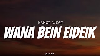 NANCY AJRAM  Wana Bein Eideik   Video Lirik [upl. by Artina]