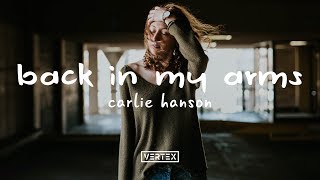 Carlie Hanson  Back In My Arms Lyrics [upl. by Burnie]