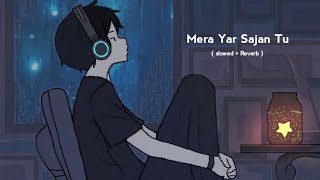 Mera Yar Sajan Tu  ijazat   slowed  Reverb   by falak  Music Lyrics [upl. by Adirehs804]