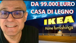 Casa di Legno IKEA da 99 000 euro [upl. by Bodwell]