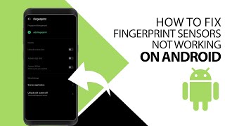 Quick Guide to How to Fix Fingerprint Sensors Not Working on Android [upl. by Malloch]