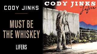 Cody Jinks  quotMust Be The Whiskeyquot  Lifers [upl. by Reteid]