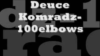 deuce komradz100 elbows [upl. by Ethelyn151]