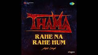 Rahe Na Rahe Hum Song Thama Movie Hd Arijit Singh Song New Bollywood Song Hindi Song [upl. by Ziguard76]