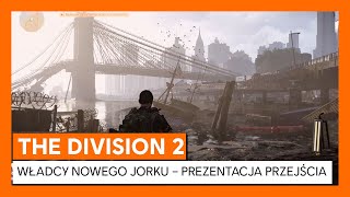 OFICJALNA PREZENTACJA PRZEJŚCIA THE DIVISION 2 – WŁADCY NOWEGO JORKU – ŚWIATOWA PREMIERA [upl. by Deehan235]