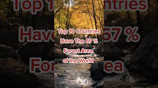 Top 10 Countries Have the 67  Forest Area of the World [upl. by Ellednek]