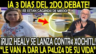 ¡A 3 DIAS DEL 2DO DEBATE RUIZ HEALY ESTALL4 CONTR4 XOCHITL quotLE VAN A DAR LA P4L1Z4 DE SU VIDAquot [upl. by Susannah]