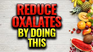 5 Easy Tips To Reduce Oxalate Levels In Body  Lower Oxalate Level In Food  Low Oxalate Diet Tips [upl. by Merp]