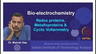 Redox proteins Metalloproteins amp Cyclic Voltammetry  Bioelectrochemistry  Prof Mainak Das [upl. by Enyehc]