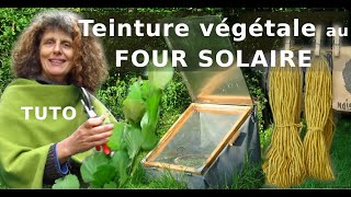 Tuto  Teinture végétale au four solaire [upl. by Darlene]