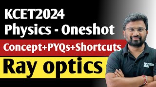 Ray optics oneshot  All Concepts  PYQs and Shortcut and Tricks  KCET 2024 [upl. by Akcinehs900]