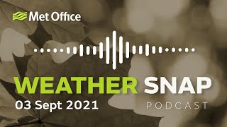 Weather Snap Audio Podcast 03 Sept 2021  Trees and climate [upl. by Etat]