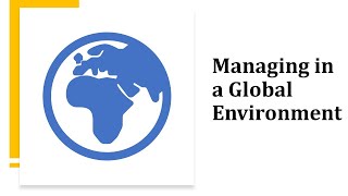 Managing in a Global Environment Part 2  Chapter 4 [upl. by Nobel]