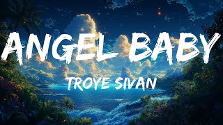 Angel Baby Mix Lyrics  Troye Sivan Bruno Mars King Sis [upl. by Martsen]