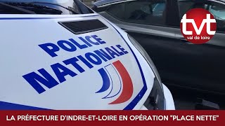 La préfecture dIndreetLoire en opération quotPlace nettequot à Tours [upl. by Gretel]