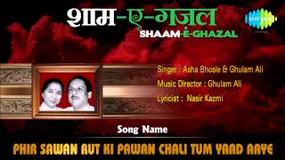 Phir Sawan Rut Ki Pawan Chali Tum Yaad Aaye  ShaamEGhazal  Asha Bhosle Ghulam Ali [upl. by Ocisnarf]