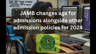 JAMB 2024 Age Policy Update Institutions Can Now Admit Candidates Turning 16 by August 2025 [upl. by Hsakiv]