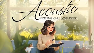 Best Chill English Acoustic Love Songs 2023 💖 Top Acoustic Songs Cover 2023 💖 Sweet Acoustic Music [upl. by Rosmarin]