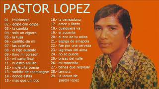 El Indio Pastor López  Grandes Éxitos De Colección Mejores Canciones [upl. by Lipinski]