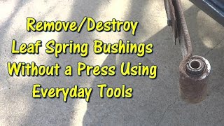 Use Everyday Tools to Remove Leaf Spring Bushings by GettinJunkDone [upl. by Gromme7]