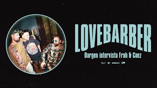 Coez amp Frah Quintale  Lovebarber Intervista con Dargen DAmico [upl. by Atiniuq109]