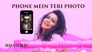 Phone Mein Teri Photo  Neha Kakkar  Tony Kakkar [upl. by Adnimra]