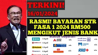 RASMI BAYARAN STR FASA 1 2024 RM500 MENGIKUT JENIS BANK str str2024 fasa4 fasa3 fasa1rahmah [upl. by Ahserb]